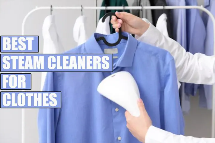 Best Steam Cleaners for Clothes