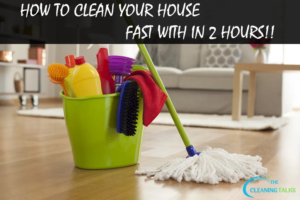How to Clean Your House Fast in 2 Hours With Checklist!